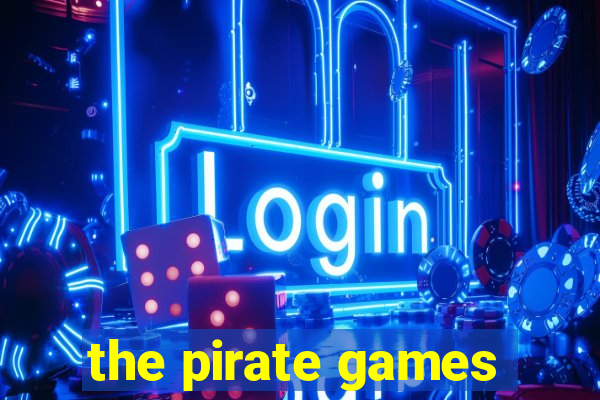 the pirate games